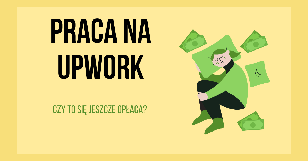 Czy praca przez Upwork ma jeszcze sens?
